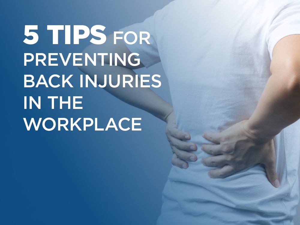5 tips for preventing back injuries in the workplace
