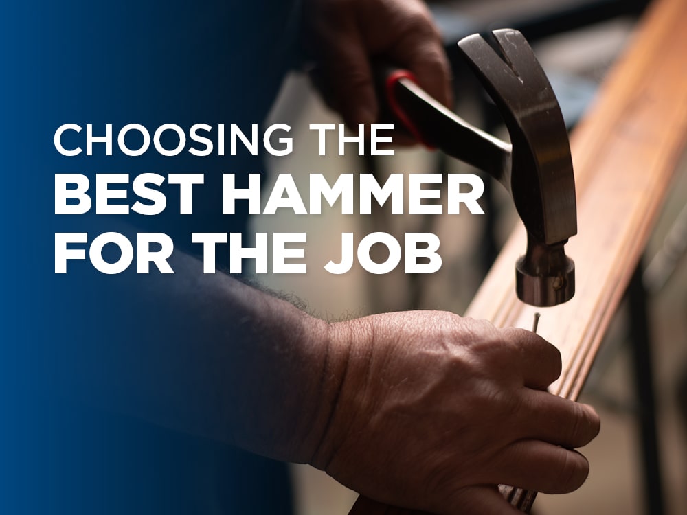 Choosing the Best Hammer for the Job at Hand